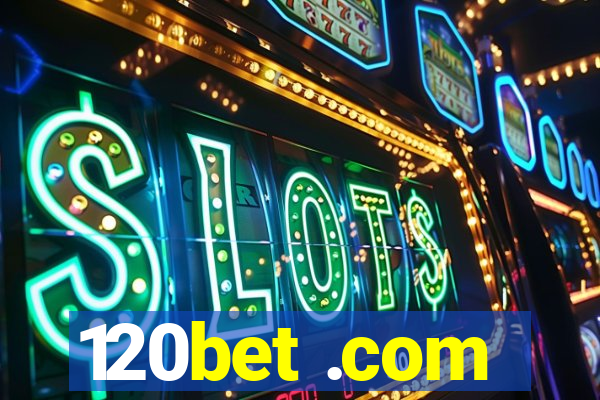 120bet .com